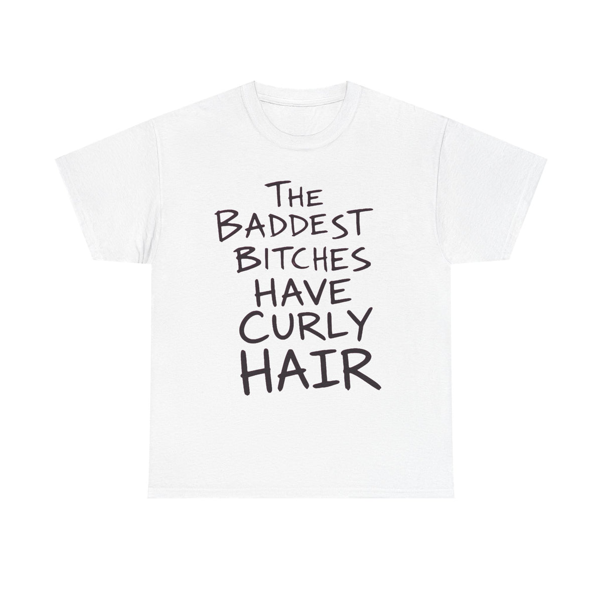 The Baddest Bitches Have Curly Hair